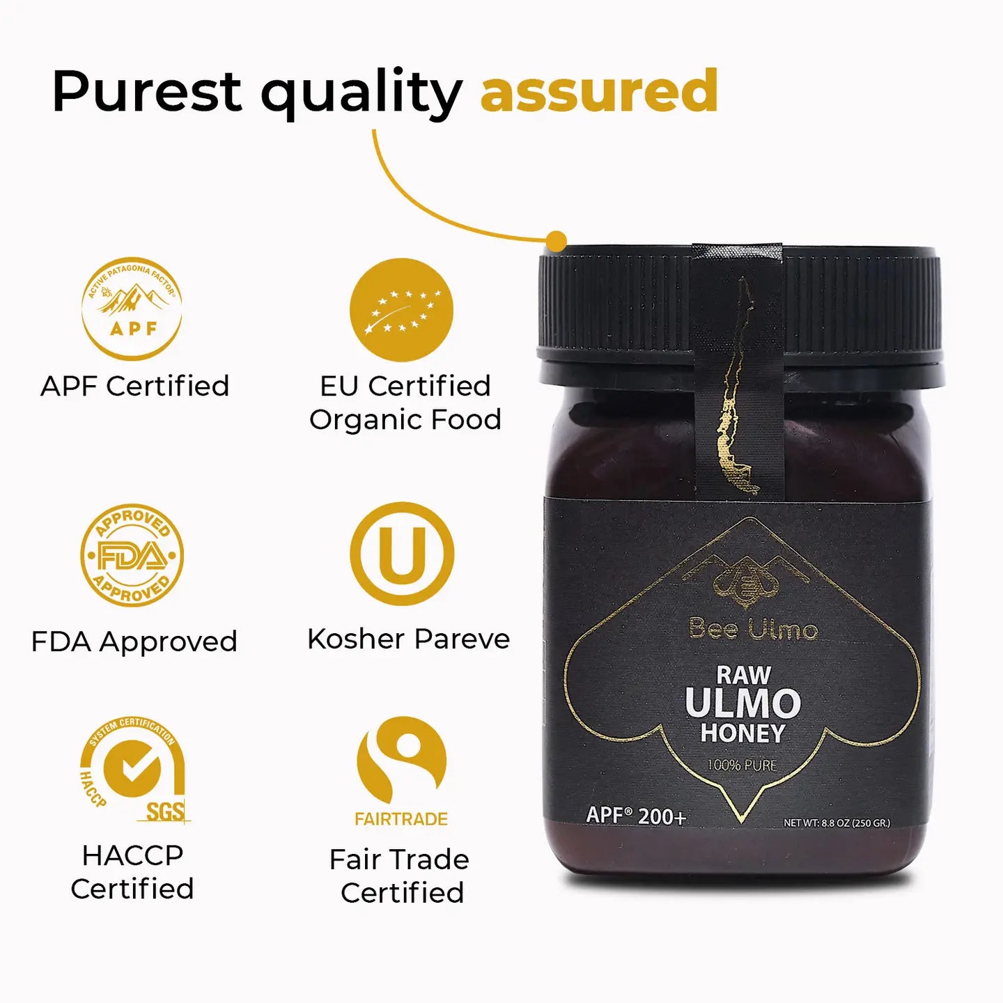 Pure raw ulmo honey jar from Patagonia chile. Bee Ulmo Raw Ulmo Honey jar with certifications shown around it including APF Certified, FDA Approved, EU Organic, Kosher Pareve, HACCP, and Fair Trade. Text reads “Purest quality assured.”